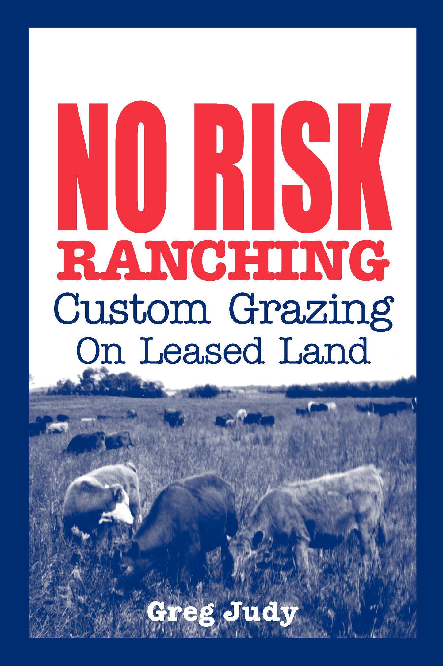 No Risk Ranching - Custom Grazing on Leased Land