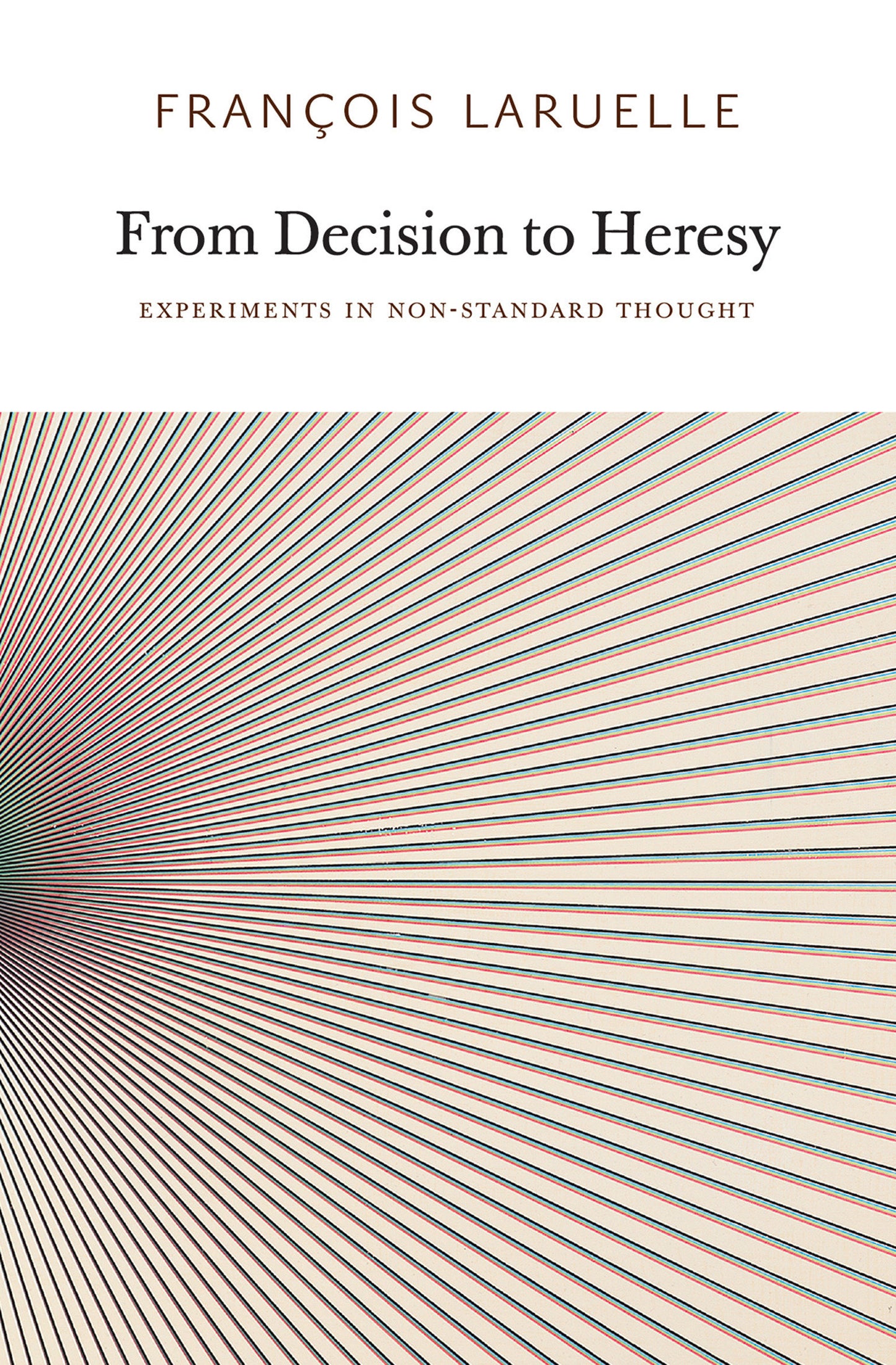 From Decision to Heresy - Experiments in Non-Standard Thought