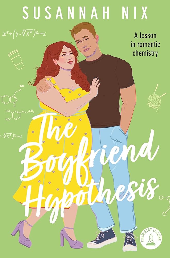The Boyfriend Hypothesis: Book 3 in the Chemistry Lessons Series of Stem Rom Coms (Chemistry Lessons series, 3) by Susannah Nix