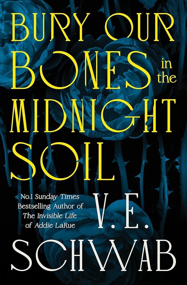 Bury Our Bones in the Midnight Soil by Schwab V.E.