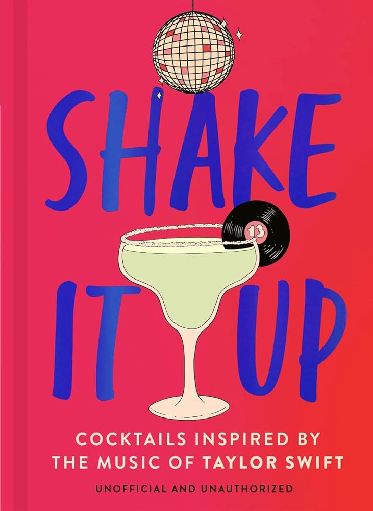 Shake It Up: Delicious cocktails inspired by the music of Taylor Swift by Welbeck