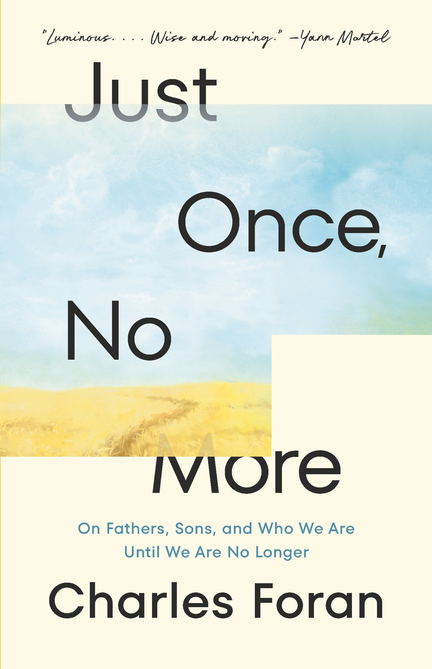 Just Once, No More - On Fathers, Sons, and Who We Are Until We Are No Longer