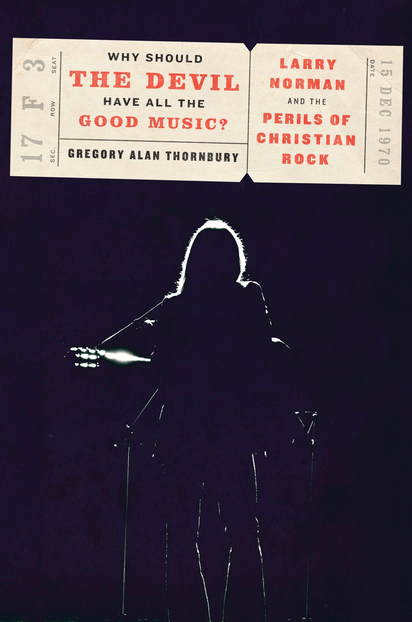 Why Should the Devil Have All the Good Music? - Larry Norman and the Perils of Christian Rock
