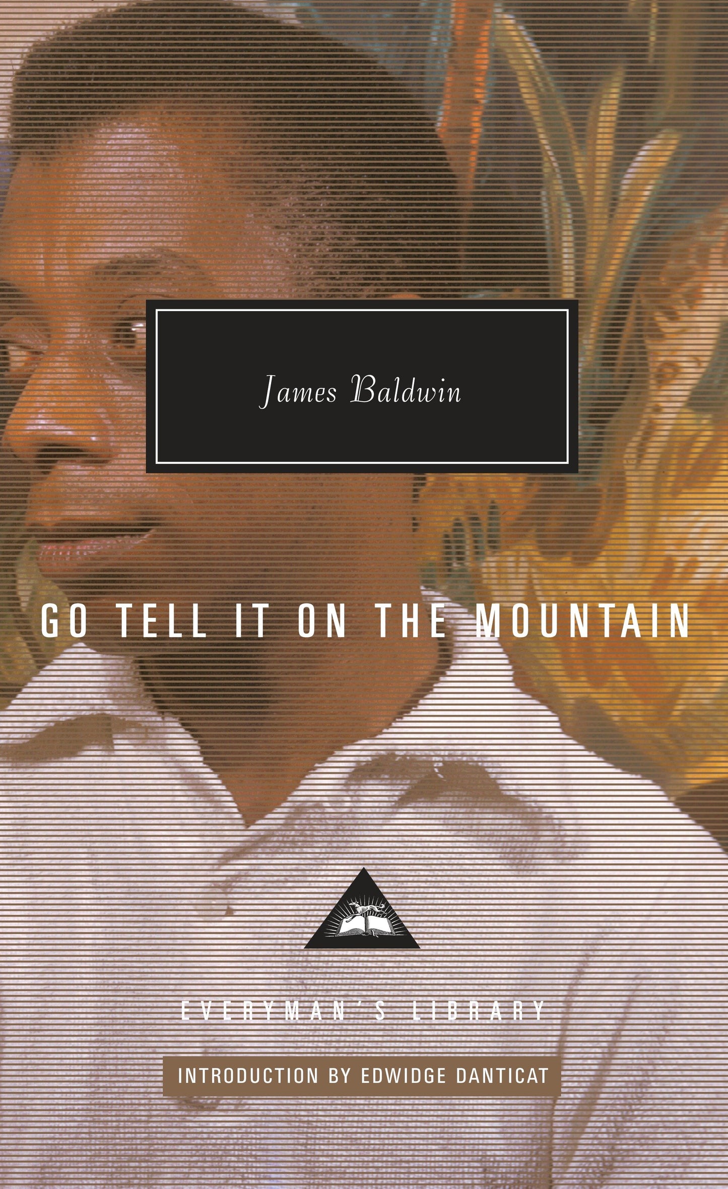 Go Tell It on the Mountain - Introduction by Edwidge Danticat (Everyman's Library Contemporary Classics Series)