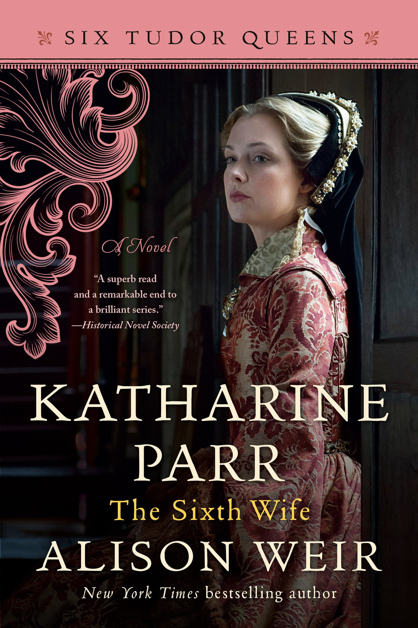Katharine Parr, The Sixth Wife - A Novel (Six Tudor Queens)