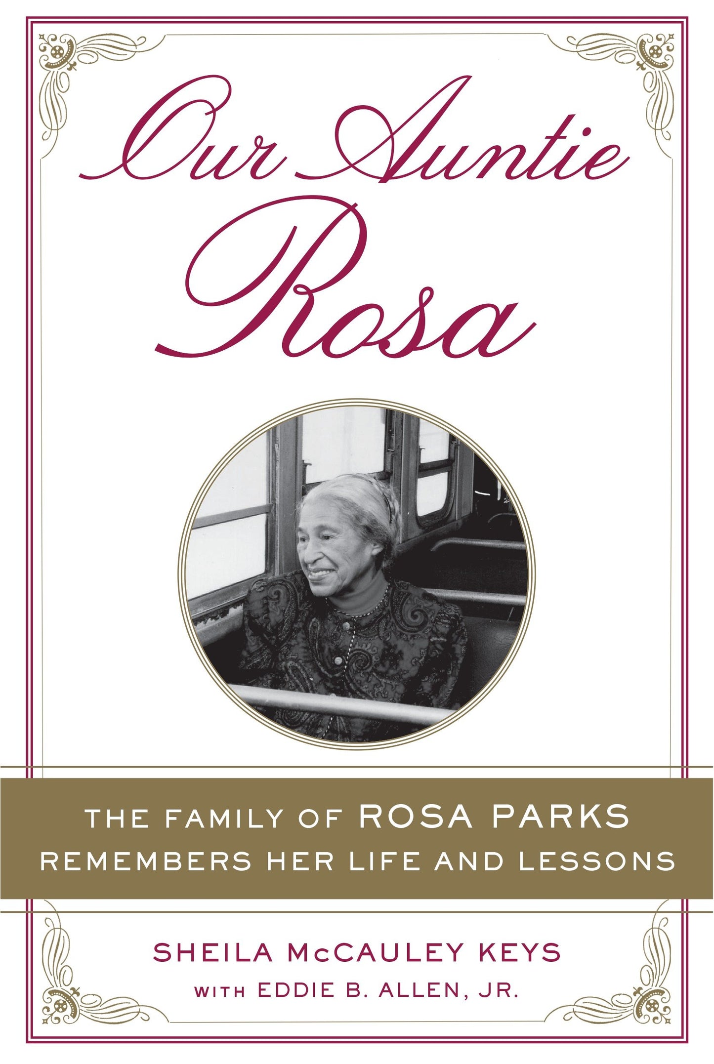 Our Auntie Rosa - The Family of Rosa Parks Remembers Her Life and Lessons