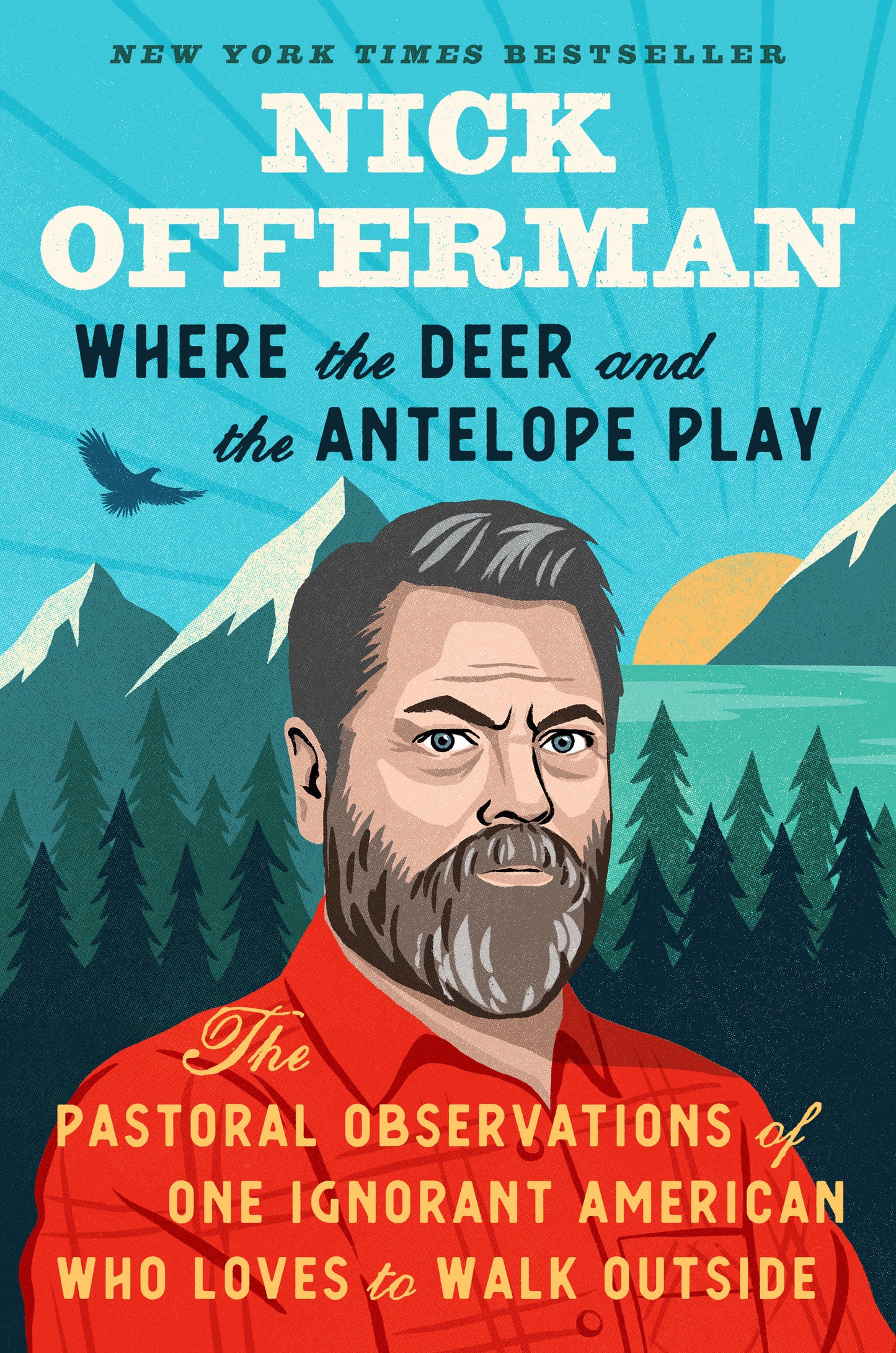 Where the Deer and the Antelope Play - The Pastoral Observations of One Ignorant American Who Loves to Walk Outside