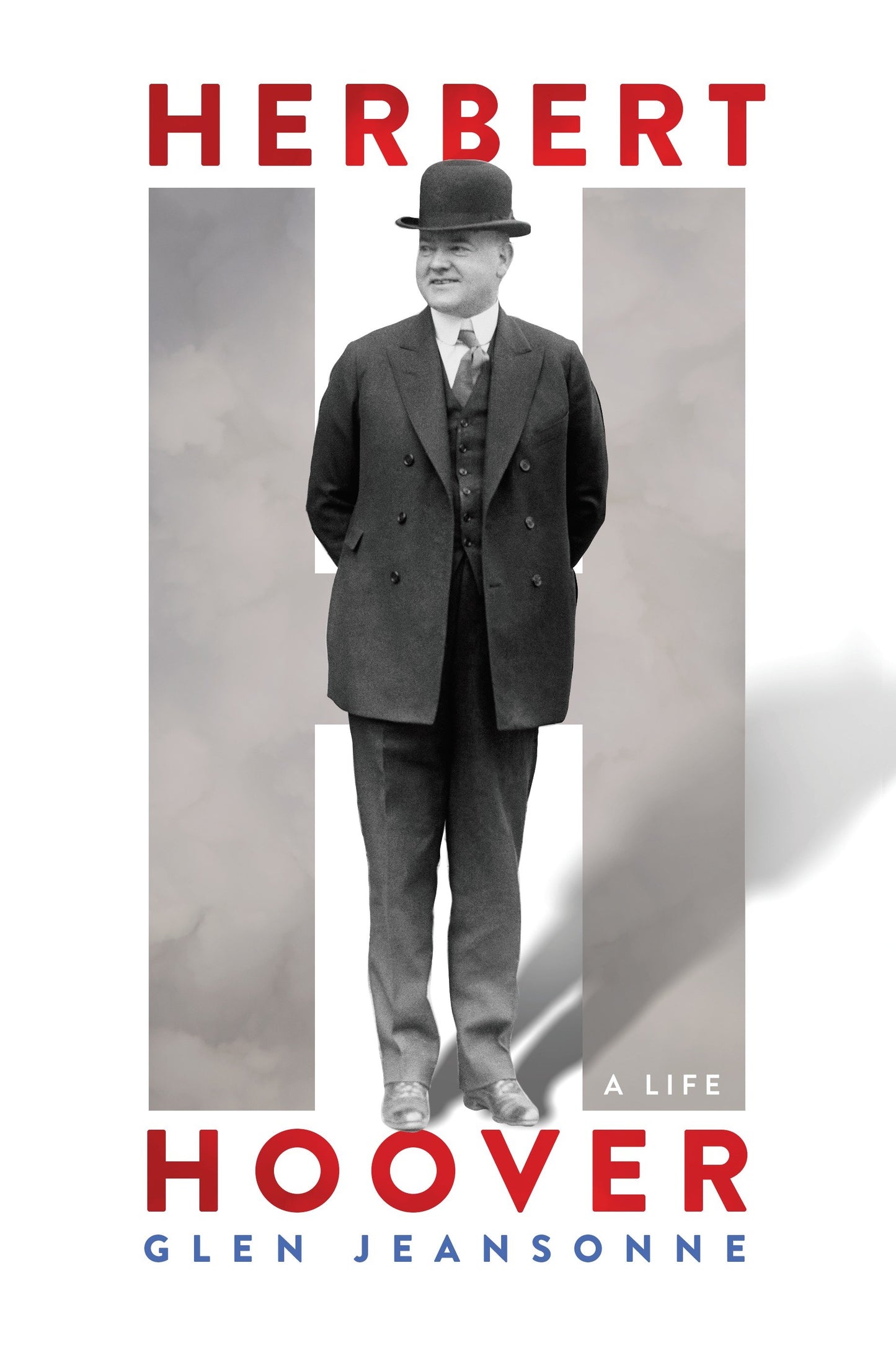 Herbert Hoover - A Life
