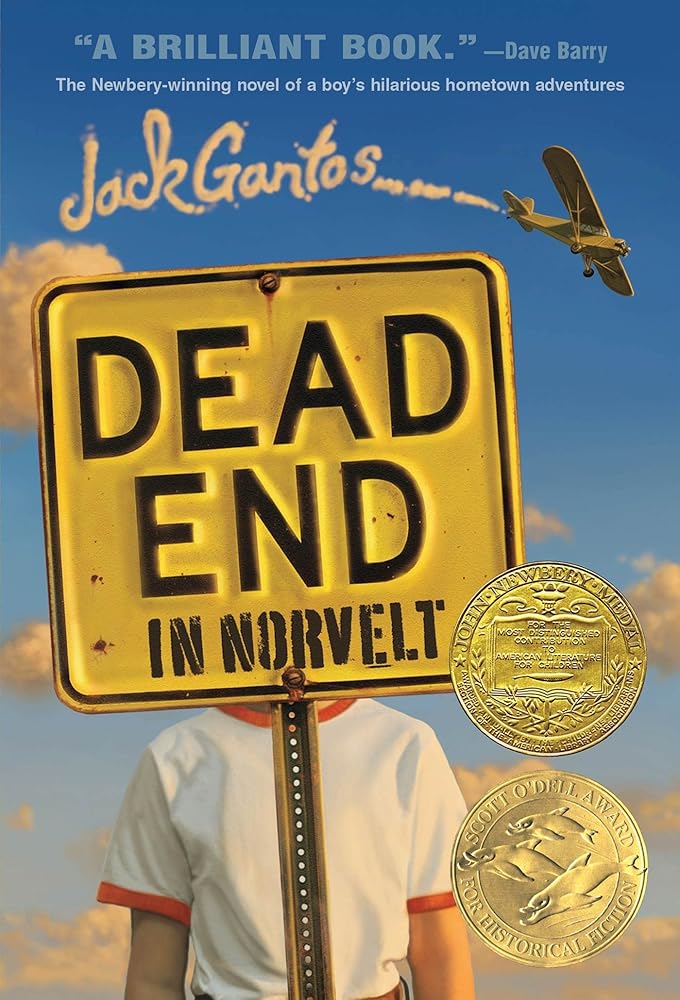 Dead End in Norvelt: (Newbery Medal Winner) (Norvelt Series, 1) by Jack Gantos