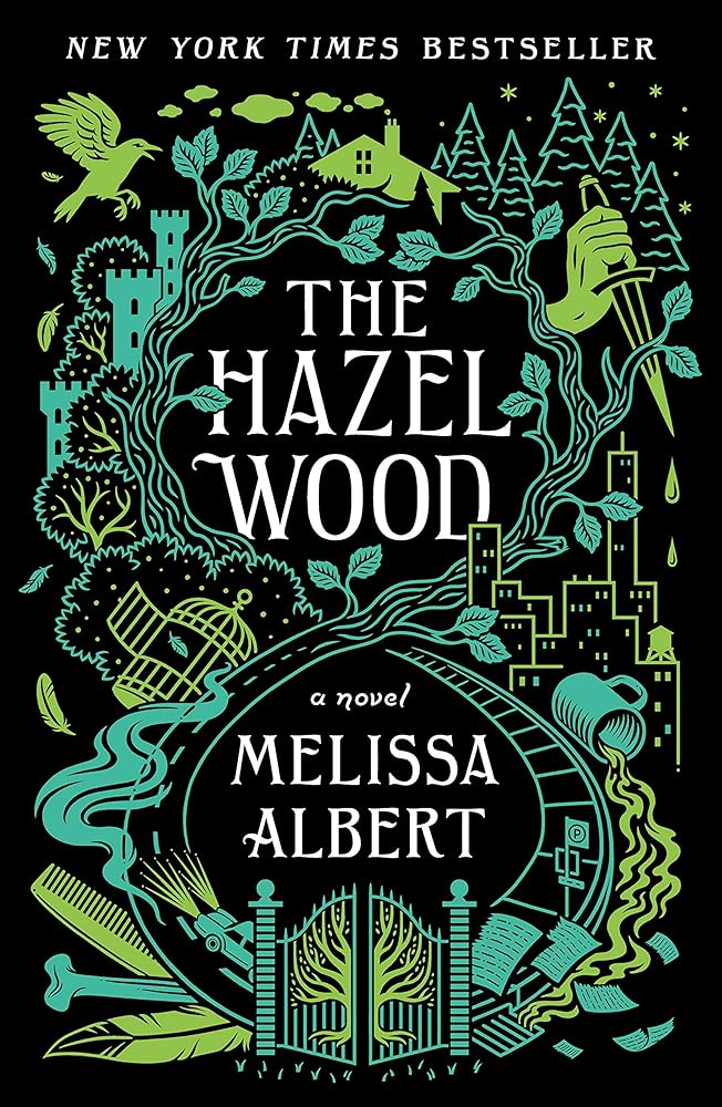 Hazel Wood (The Hazel Wood, 1) by Melissa Albert