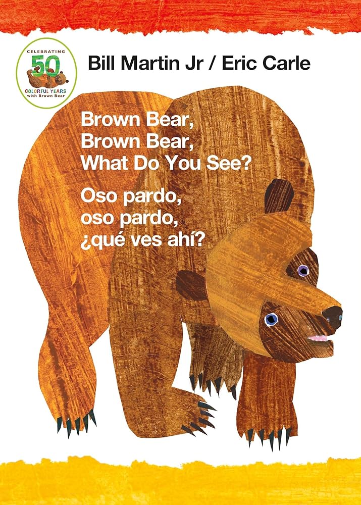 Brown Bear, Brown Bear, What Do You See? / Oso pardo, oso pardo, ¿qué ves ahí? (Bilingual board book - English / Spanish) by Bill Martin Jr., Eric Carle