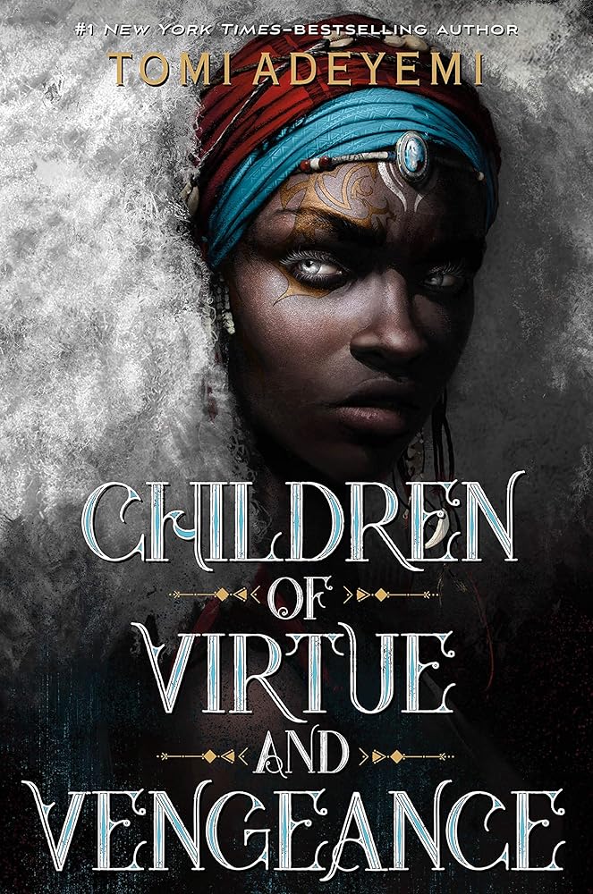 Children of Virtue and Vengeance (Legacy of Orisha, 2) by Tomi Adeyemi