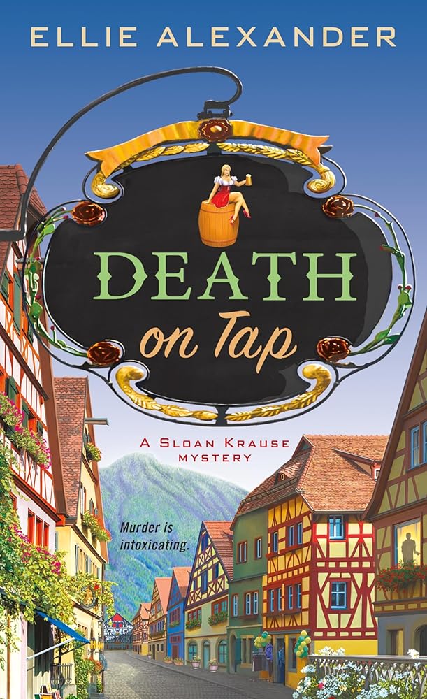 Death on Tap: A Sloan Krause Mystery by Ellie Alexander