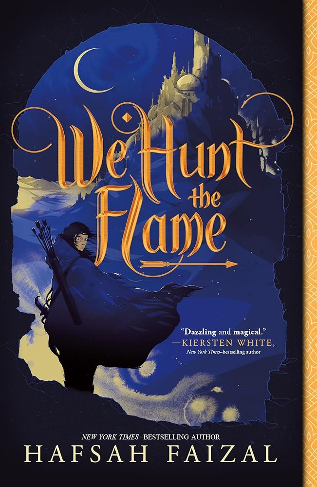 We Hunt the Flame (Sands of Arawiya, 1) by Hafsah Faizal
