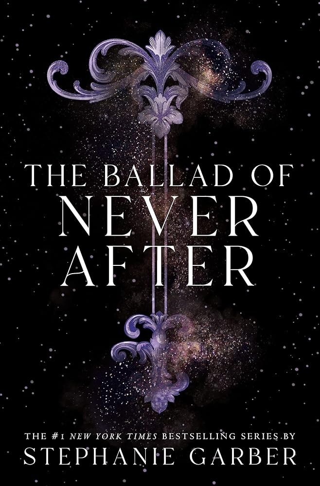 The Ballad of Never After (Once Upon a Broken Heart, 2) by Stephanie Garber