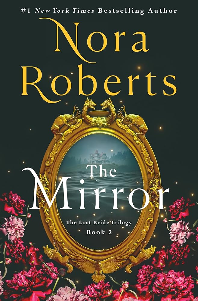 The Mirror: The Lost Bride Trilogy, Book 2 (The Lost Bride Trilogy, 2) by Nora Roberts