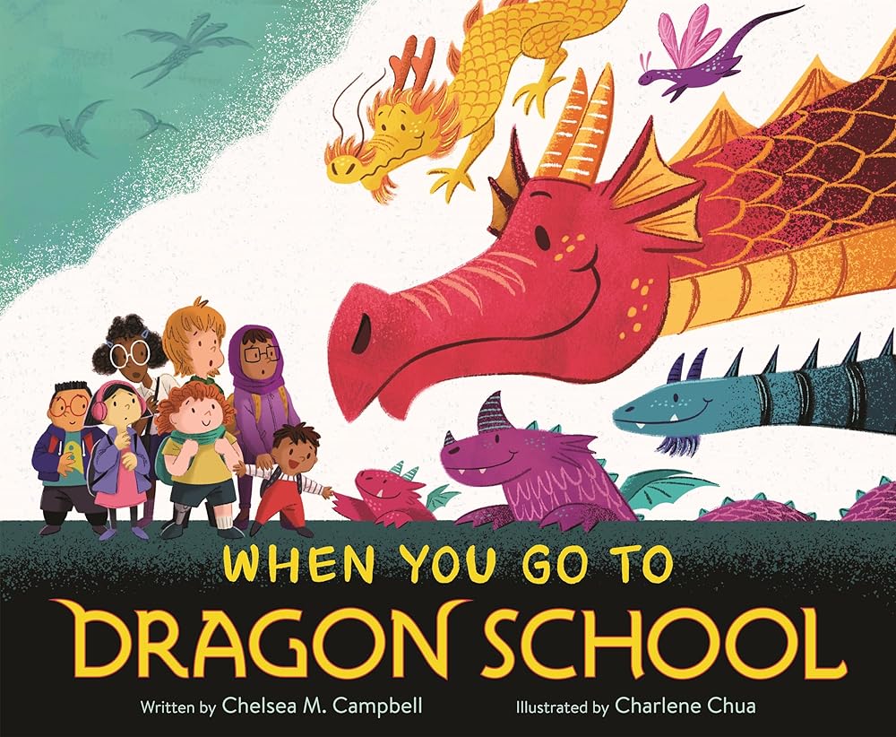 When You Go to Dragon School by Chelsea M. Campbell, Charlene Chua