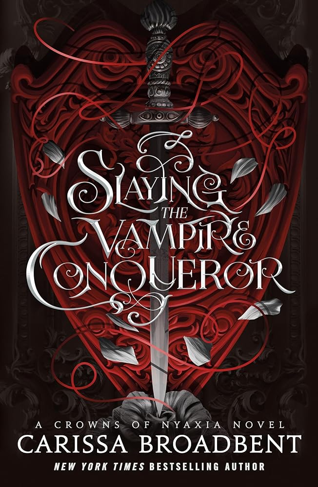 Slaying the Vampire Conqueror (Crowns of Nyaxia) by Carissa Broadbent