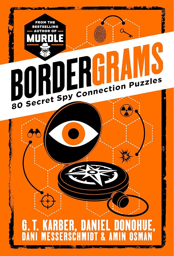 Bordergrams: 80 Secret Spy Connection Puzzles by G. T. Karber, Daniel Donohue, Dani Messerschmidt, Amin Osman