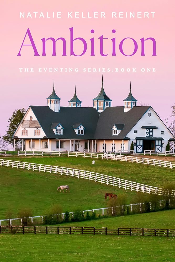 Ambition: A Novel (The Eventing Series, 1) by Natalie Keller Reinert