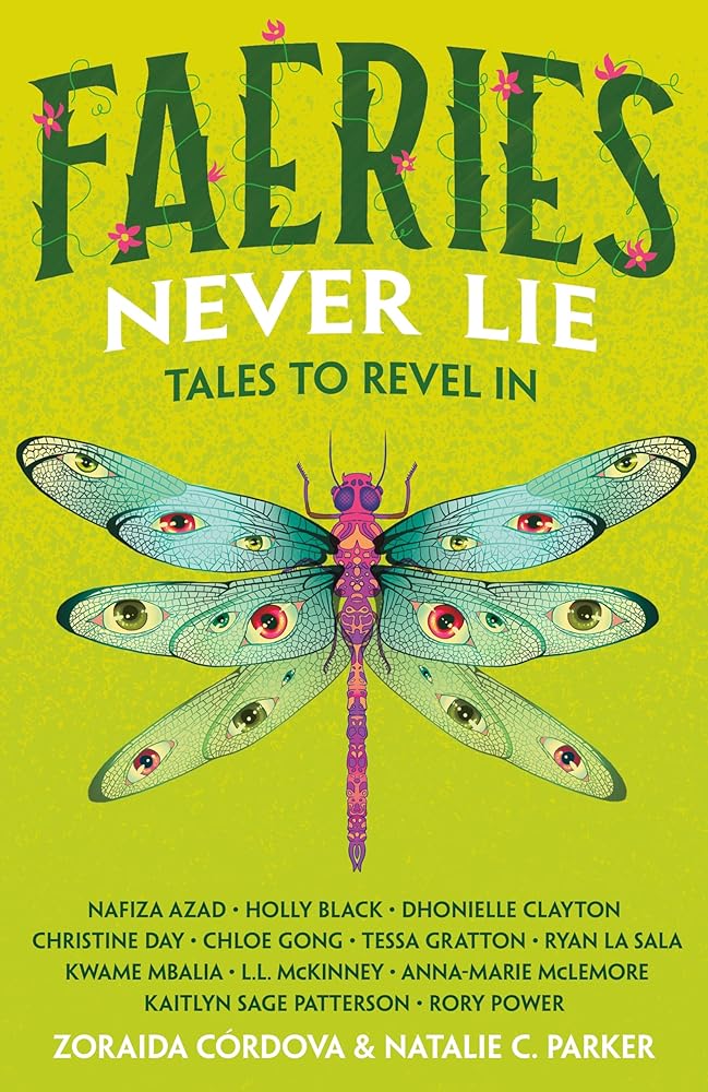 Faeries Never Lie: Tales to Revel In: 3 by Edited by Zoraida Córdova and Natalie C. Parker