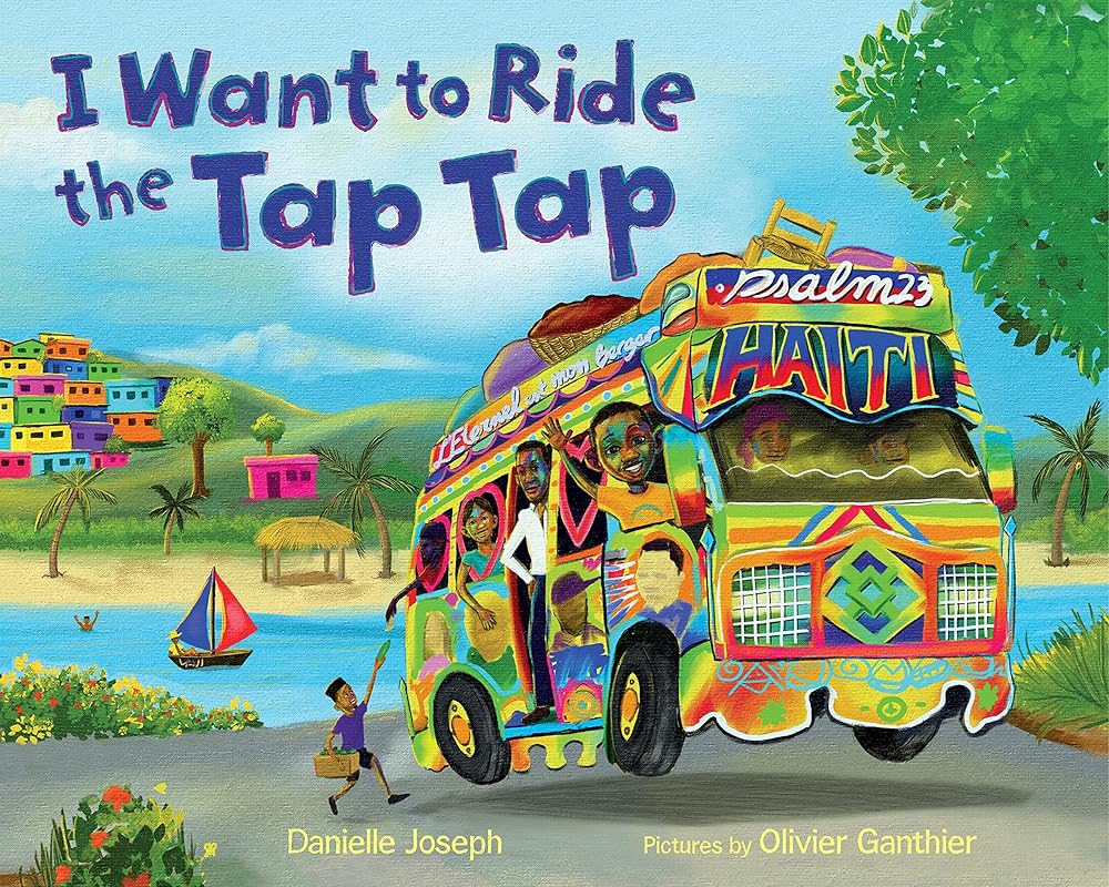 I Want to Ride the Tap Tap by Danielle Joseph, Olivier Ganthier
