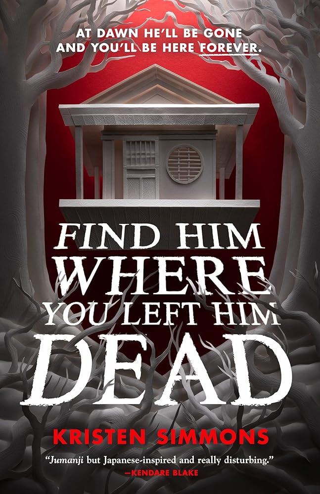 Find Him Where You Left Him Dead (Death Games, 1) by Kristen Simmons