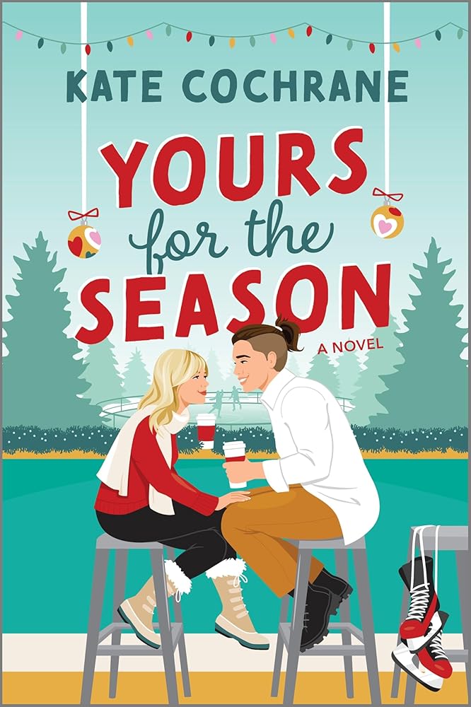 Yours for the Season: A Heartwarming Sapphic Holiday Romance (Puck Struck, 2) by Kate Cochrane