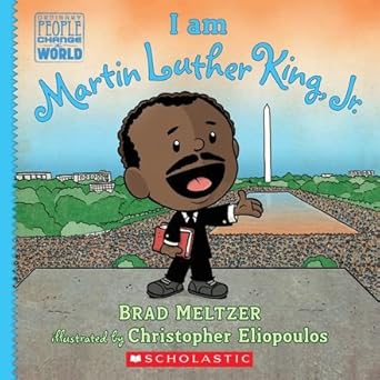 I am Martin Luther King, Jr. (Ordinary People Change the World) by Brad Meltzer