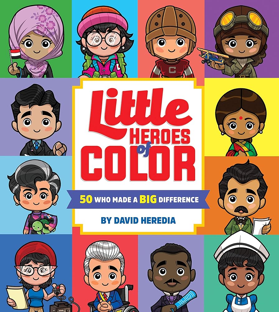 Little Heroes of Color: 50 Who Made a BIG Difference by David Heredia