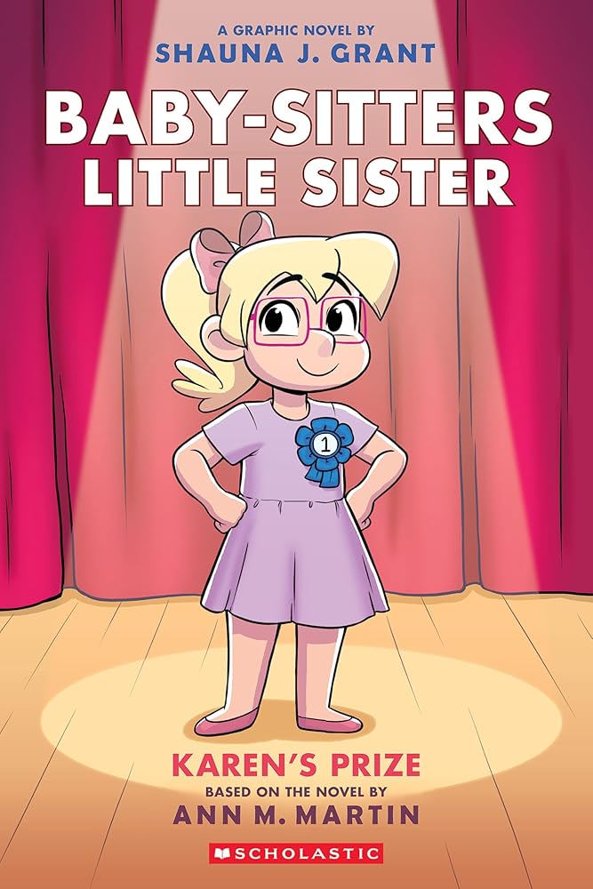 Karen's Prize: A Graphic Novel (Baby-sitters Little Sister #10) (Baby-Sitters Little Sister Graphix) by Shauna J. Grant, Ann M. Martin