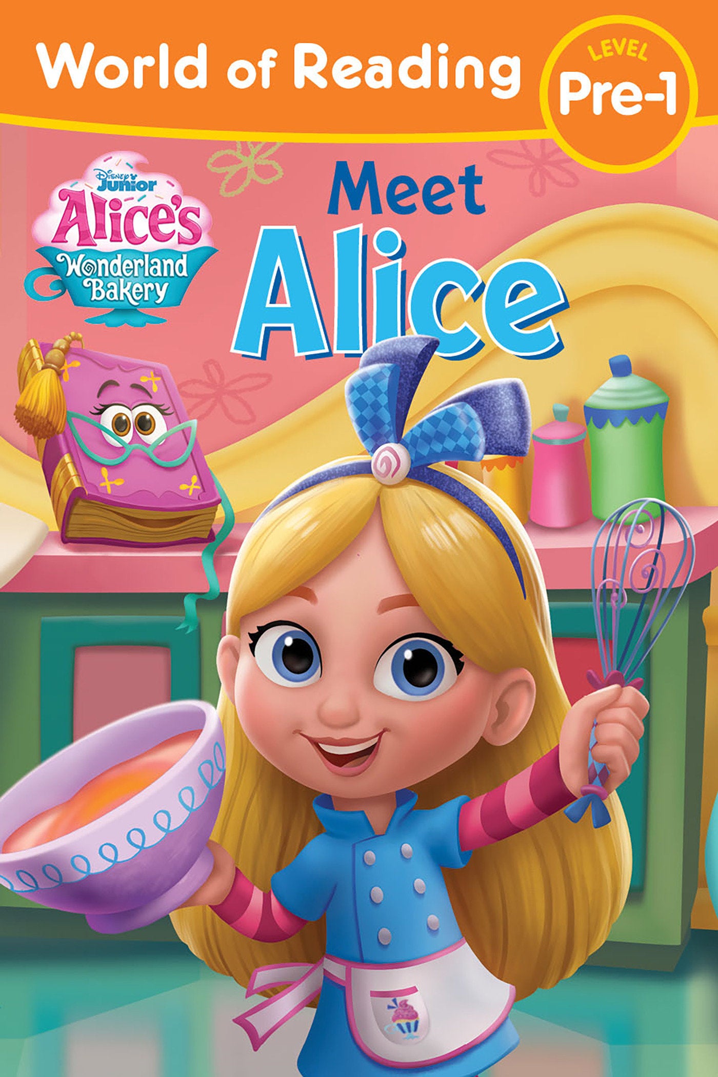 World of Reading: Alice's Wonderland Bakery: Meet Alice (World of Reading)