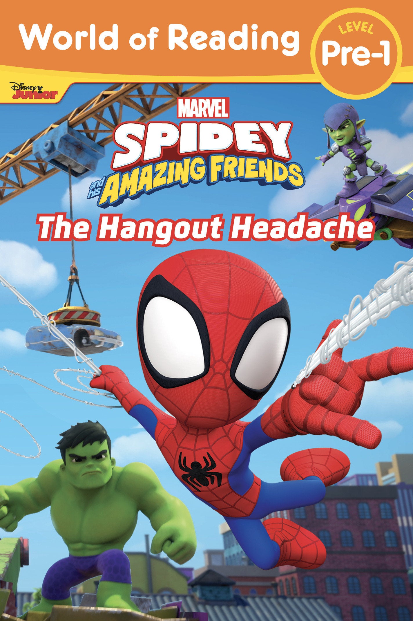 World of Reading: Spidey and His Amazing Friends: The Hangout Headache (World of Reading)