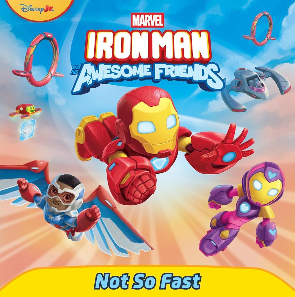 Iron Man and His Awesome Friends: Not So Fast by Steve Behling