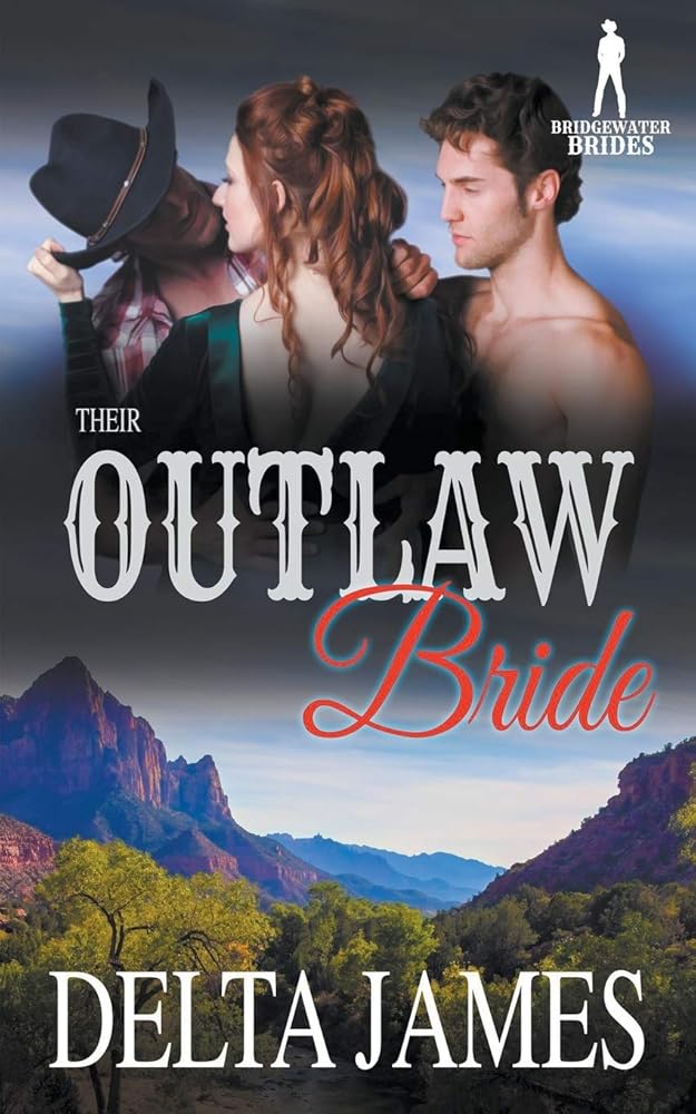 Their Outlaw Bride by Delta James, Bridgewater Brides