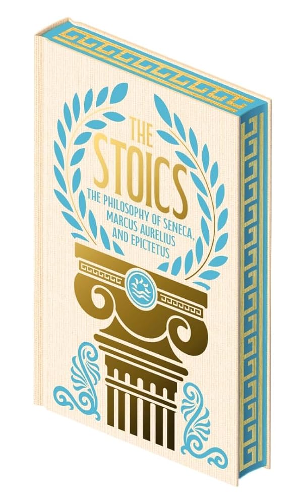The Stoics: The Philosophy of Seneca, Epictetus and Marcus Aurelius by Emperor Marcus Aurelius, Epicurus, Seneca, Michael Moore