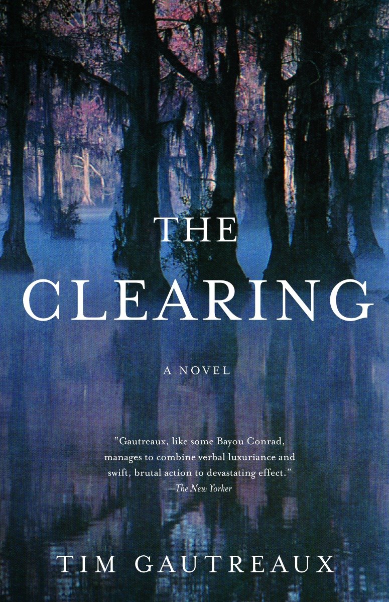 The Clearing - A Novel (Vintage Contemporaries)