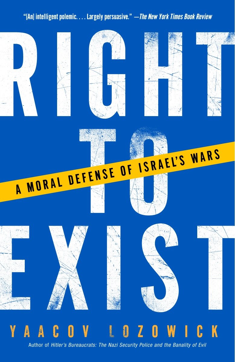 Right to Exist - A Moral Defense of Israel's Wars