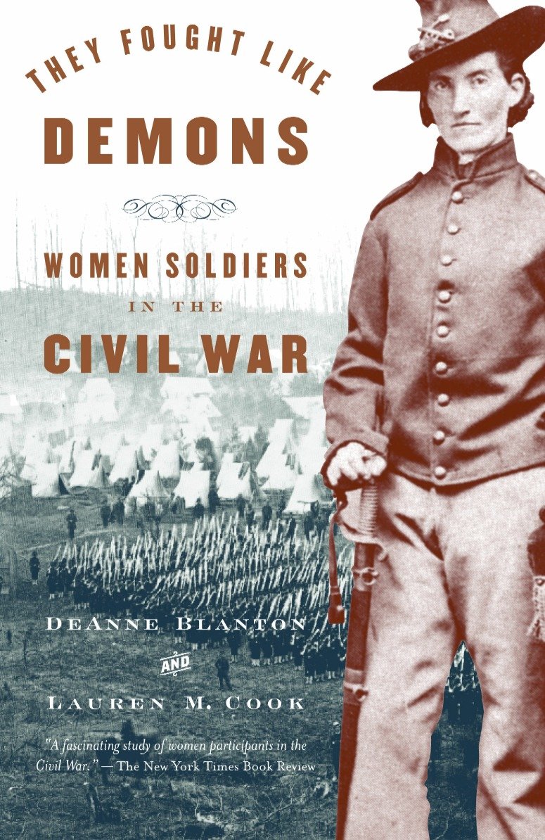They Fought Like Demons - Women Soldiers in the Civil War (Vintage Civil War Library)