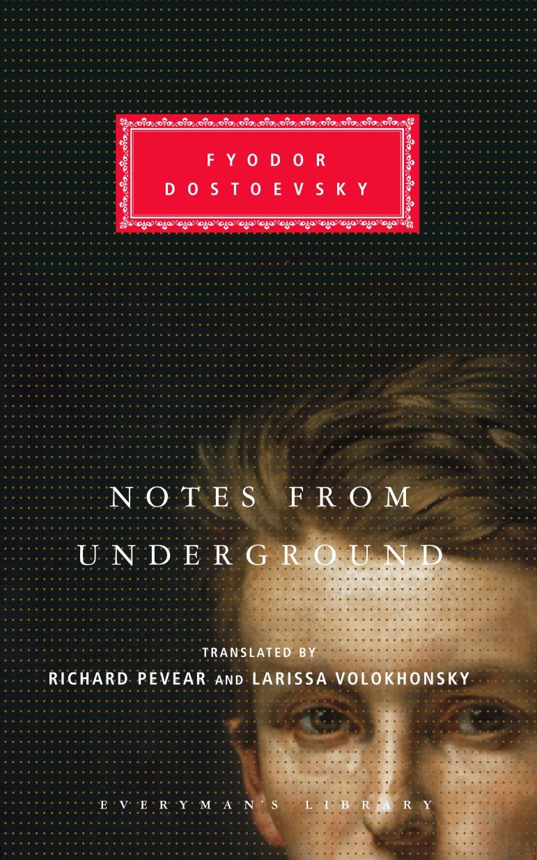 Notes from Underground - Introduction by Richard Pevear (Everyman's Library Classics Series)