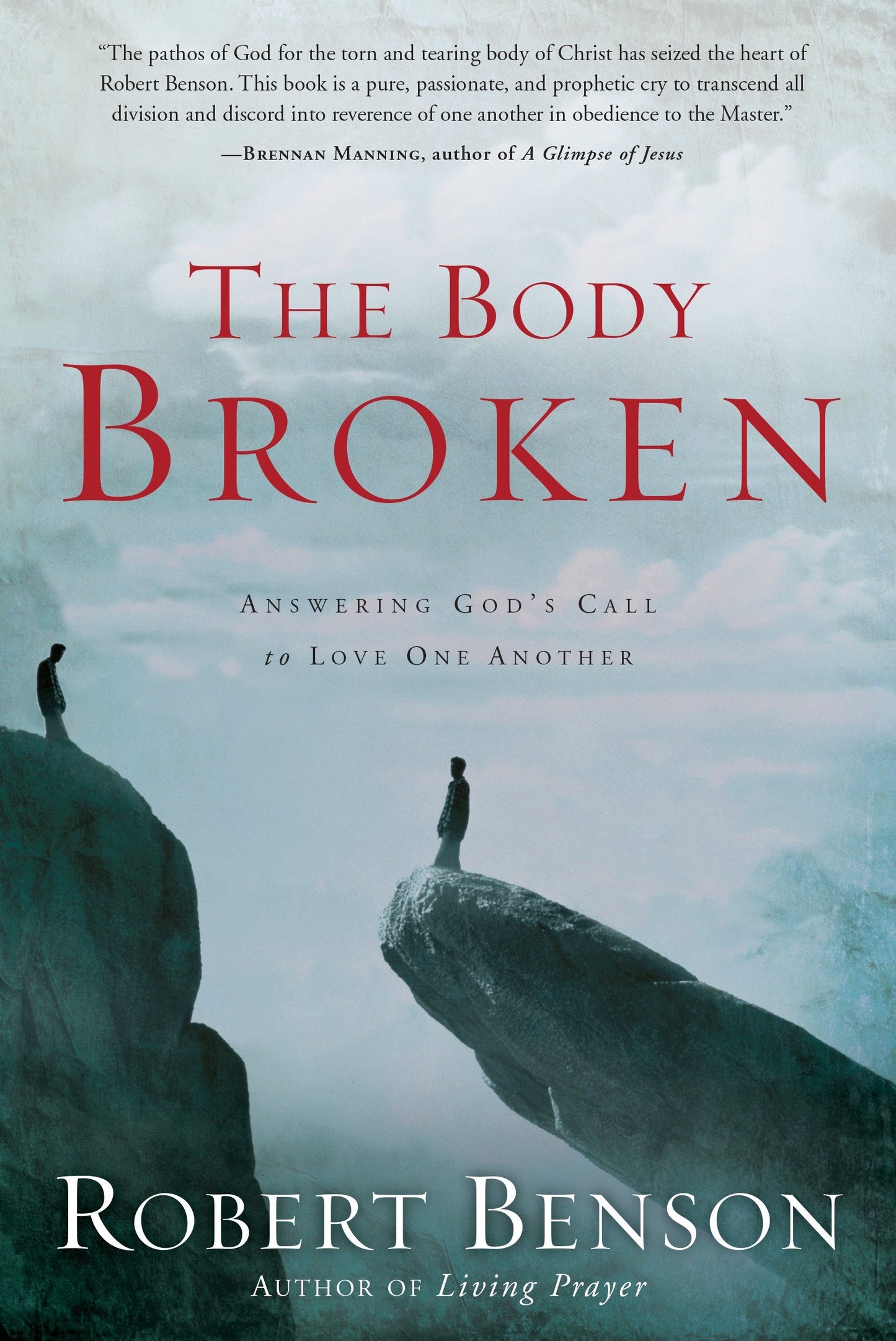 The Body Broken - Answering God's Call to Love One Another