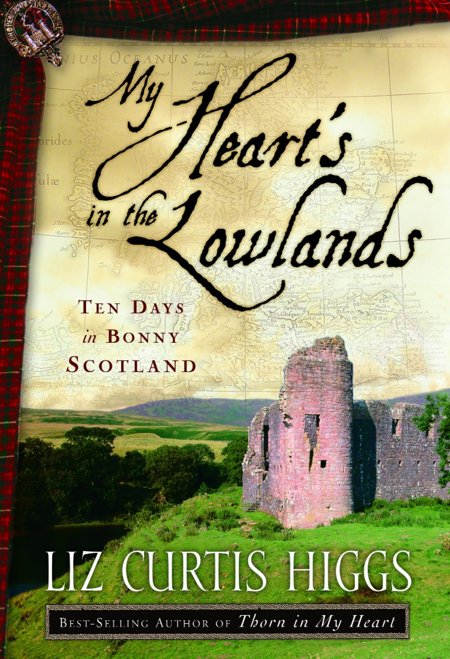 My Heart's in the Lowlands - Ten Days in Bonny�Scotland