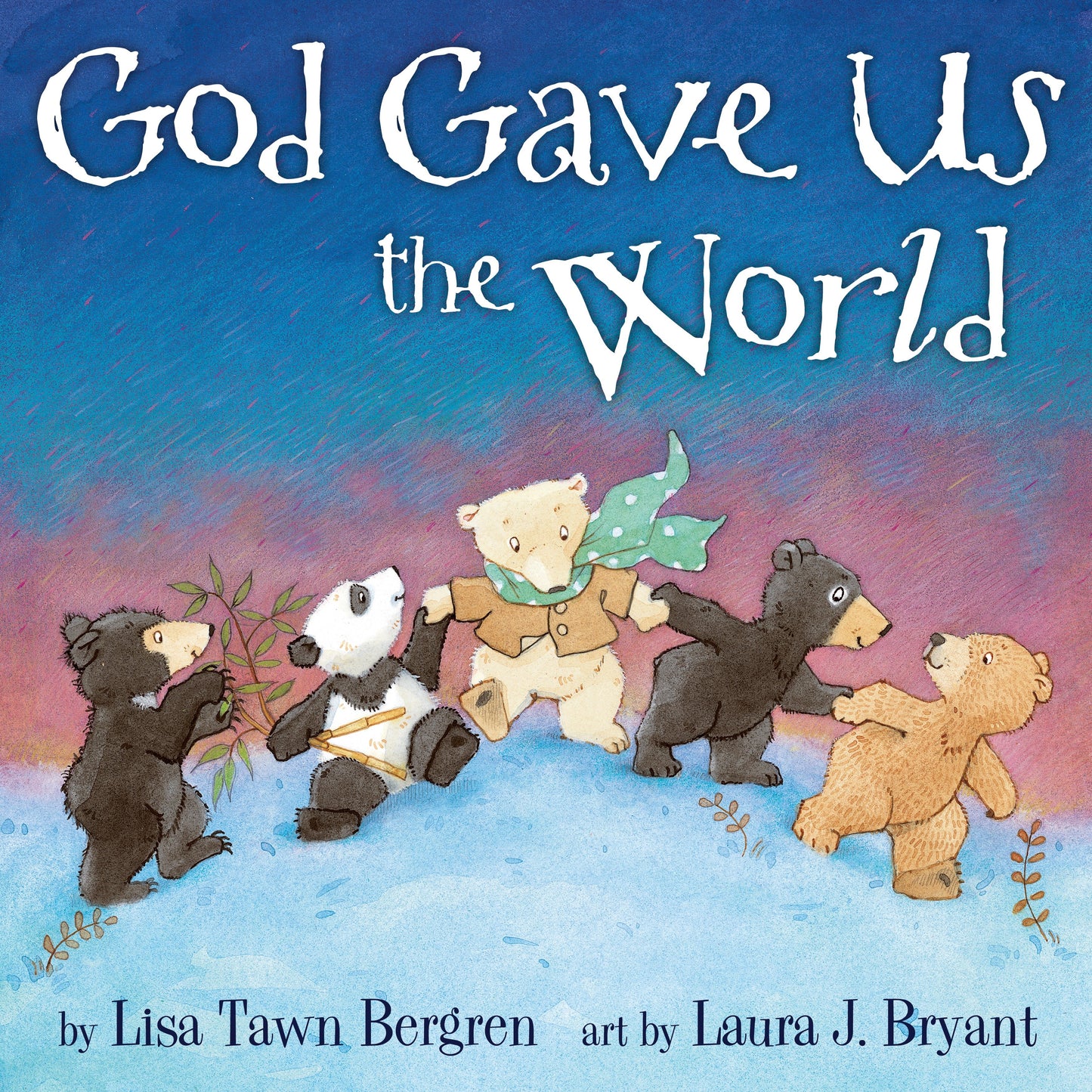 God Gave Us the World - A Picture Book (God Gave Us Series)