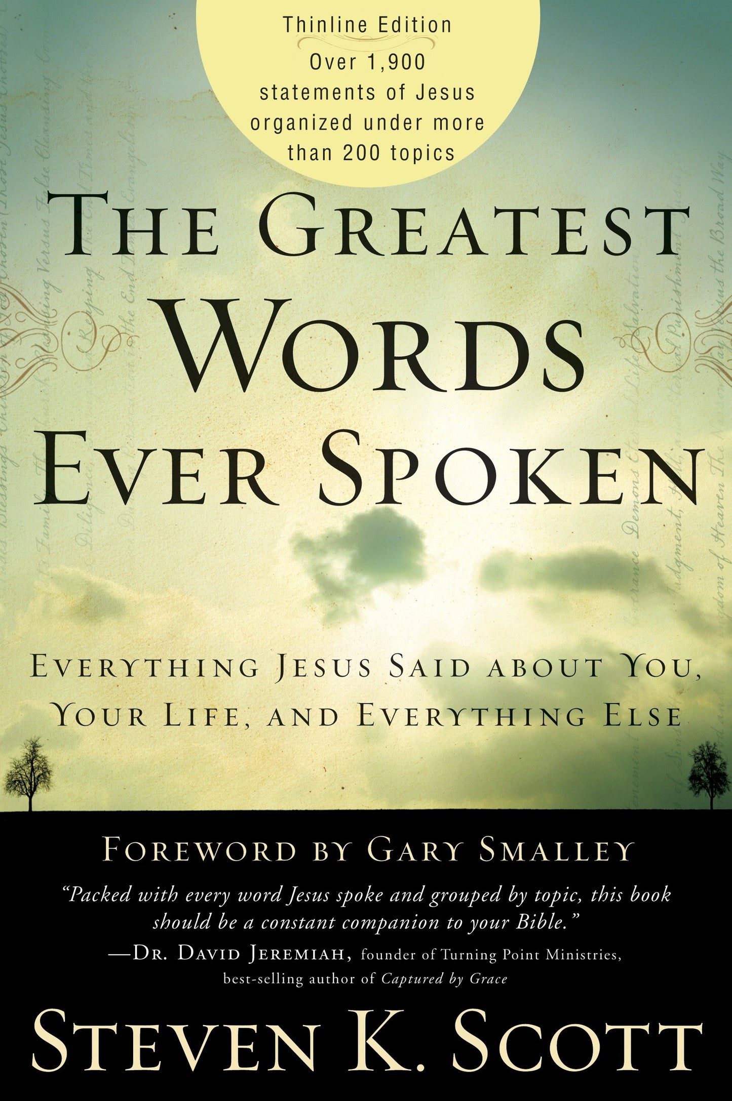 The Greatest Words Ever Spoken - Everything Jesus Said About You, Your Life, and Everything Else (Thinline Ed.)