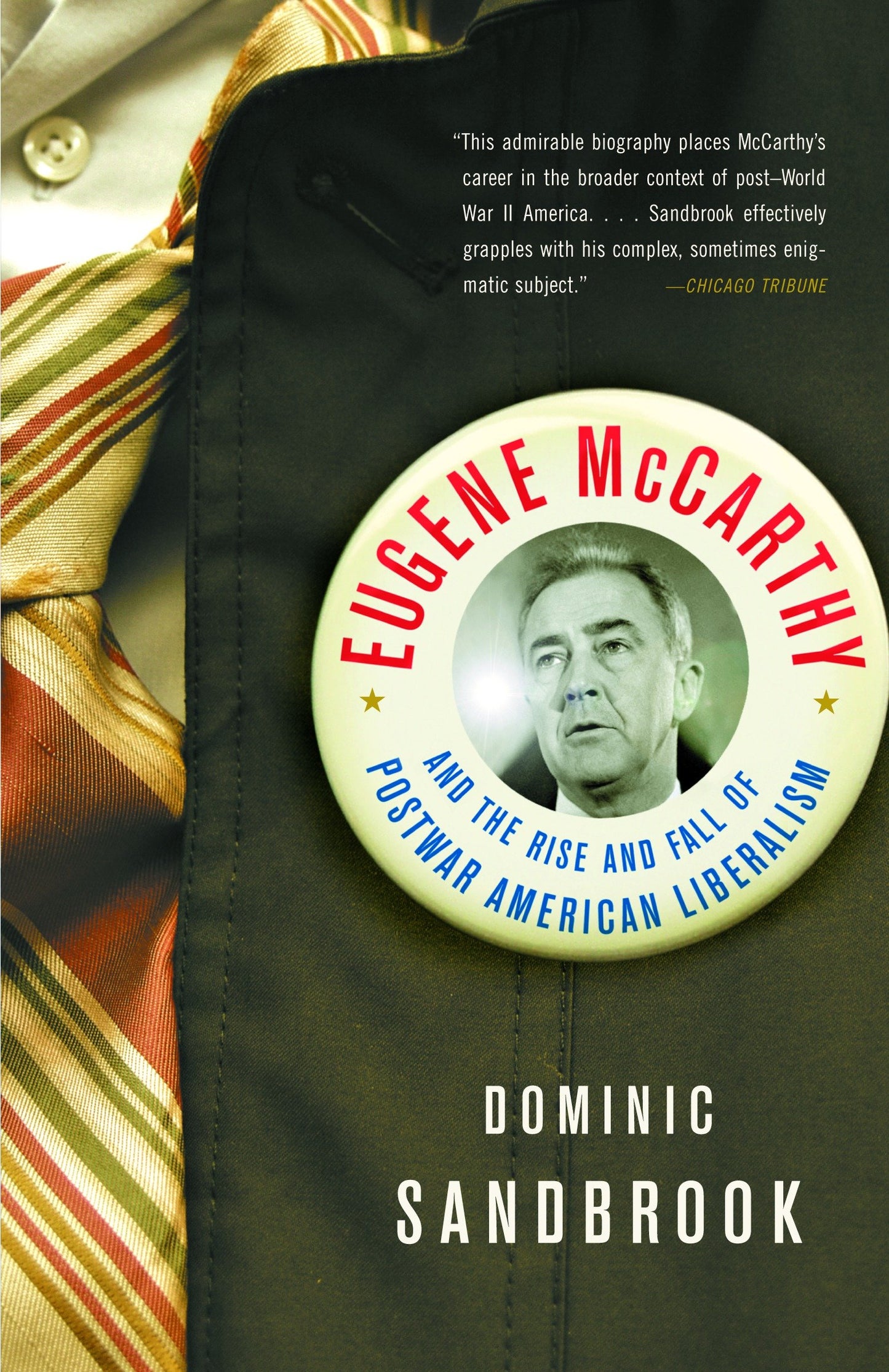 Eugene McCarthy - The Rise and Fall of Postwar American Liberalism