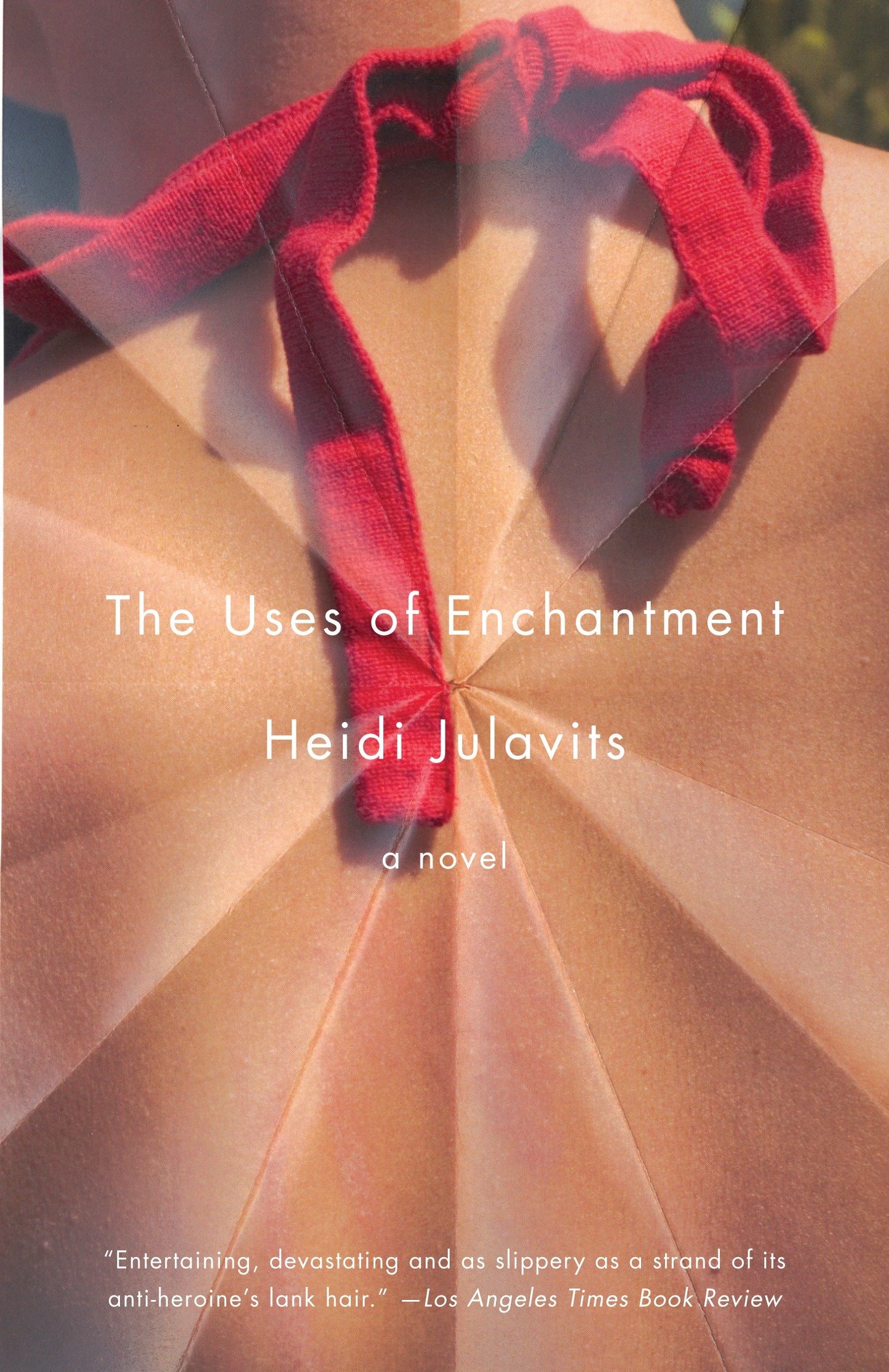 The Uses of Enchantment - A Novel