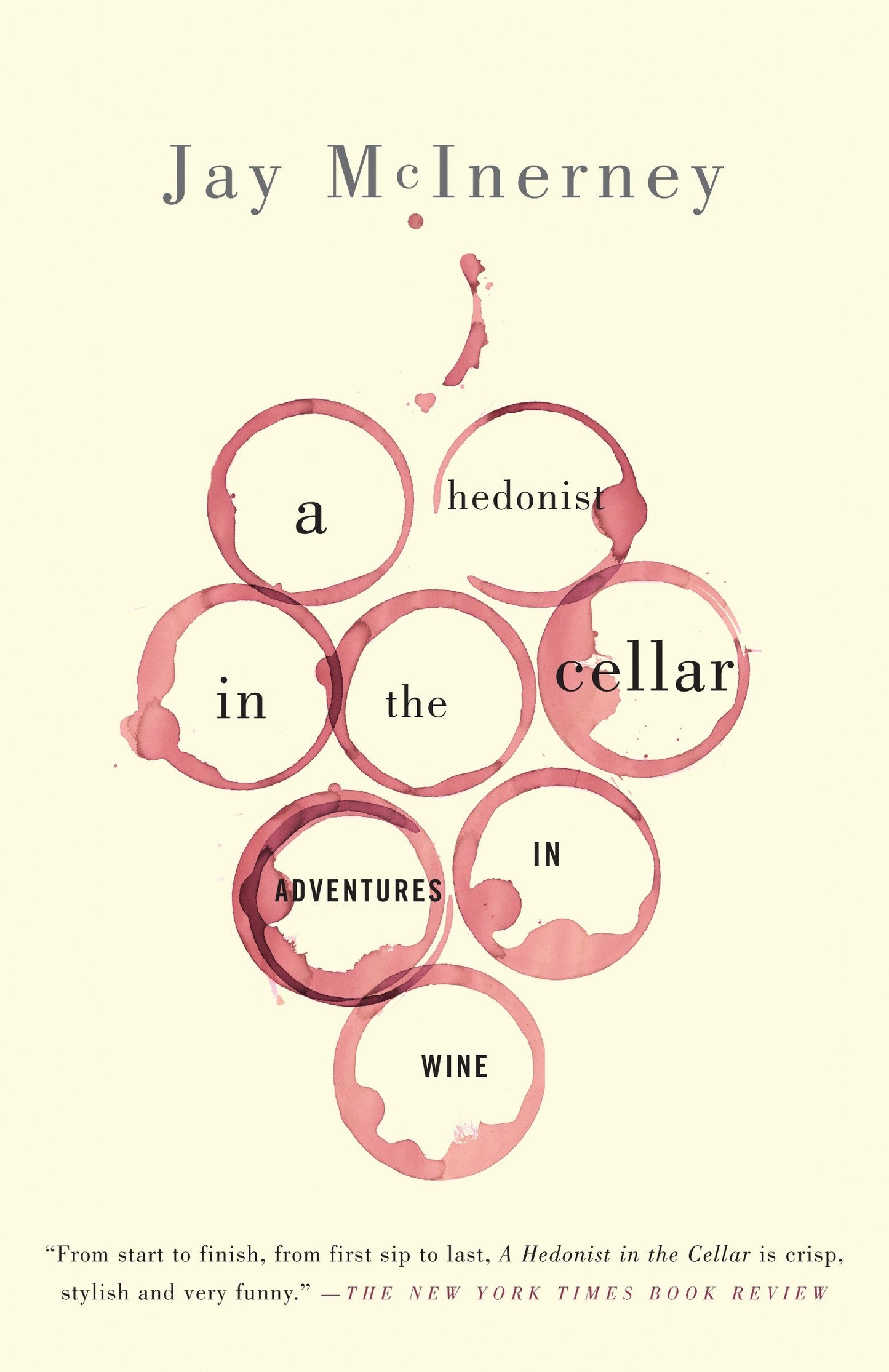 A Hedonist in the Cellar - Adventures in Wine: Essays