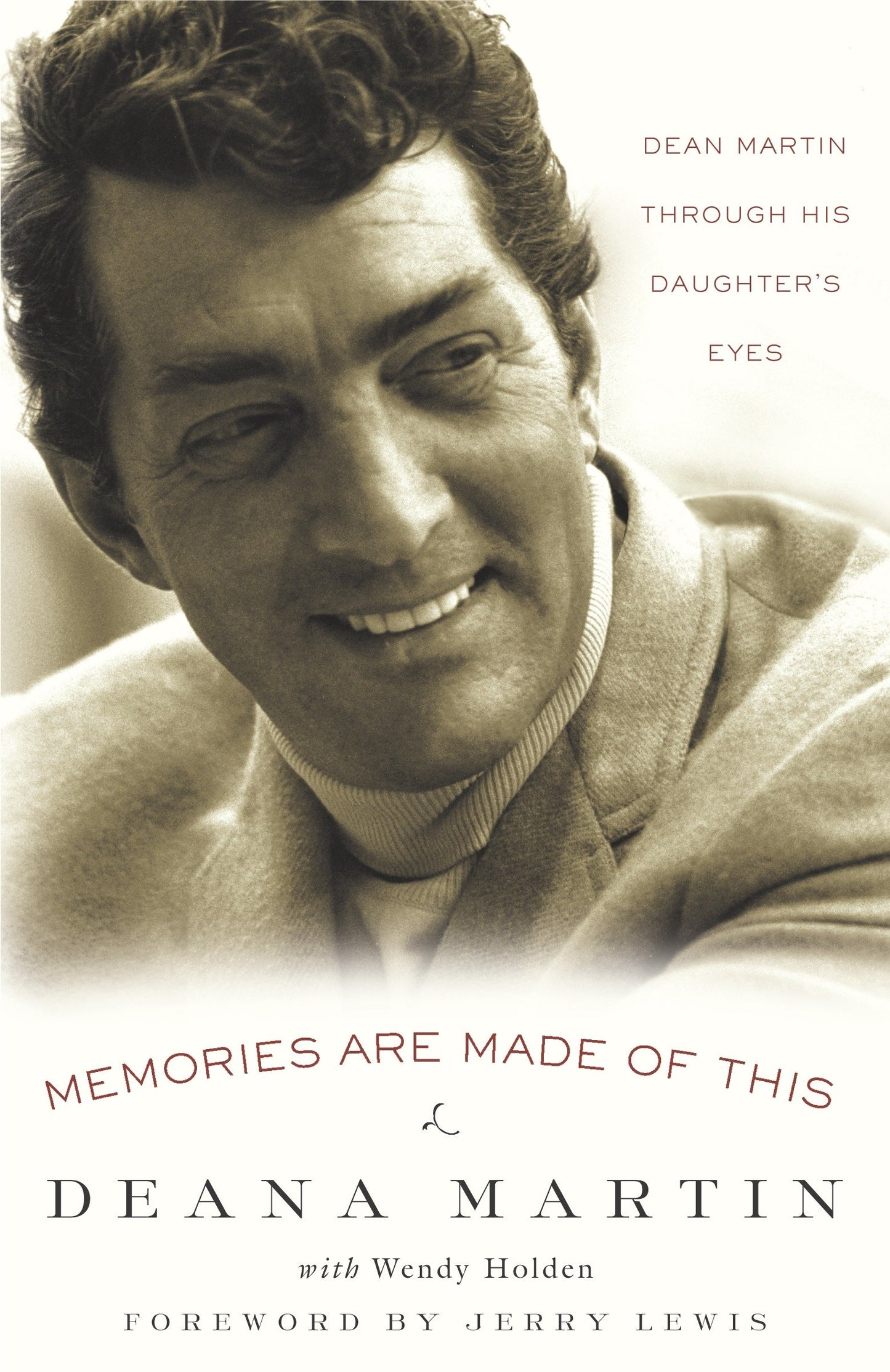 Memories Are Made of This - Dean Martin Through His Daughter's Eyes