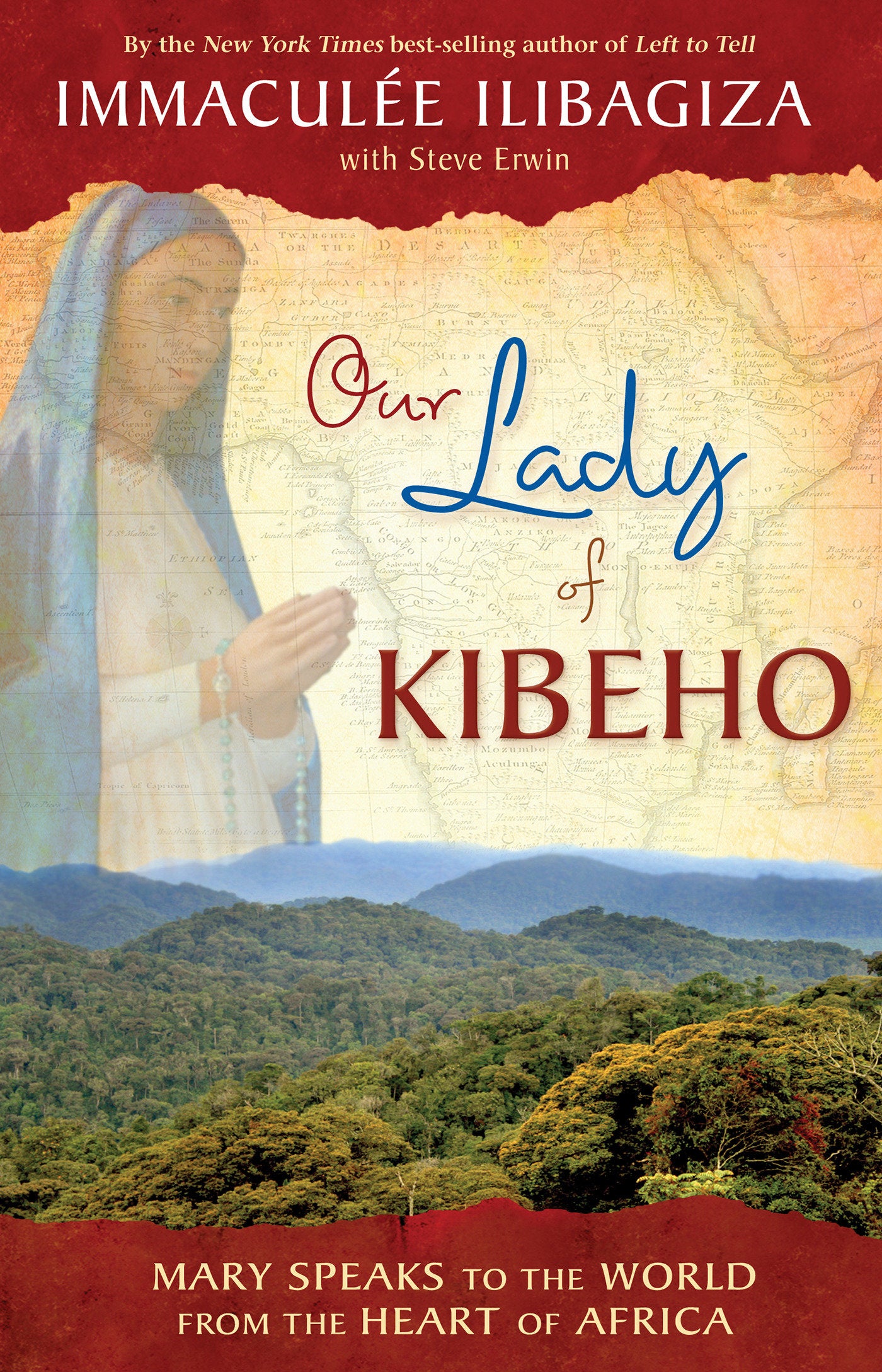 Our Lady of Kibeho - Mary Speaks to the World from the Heart of Africa