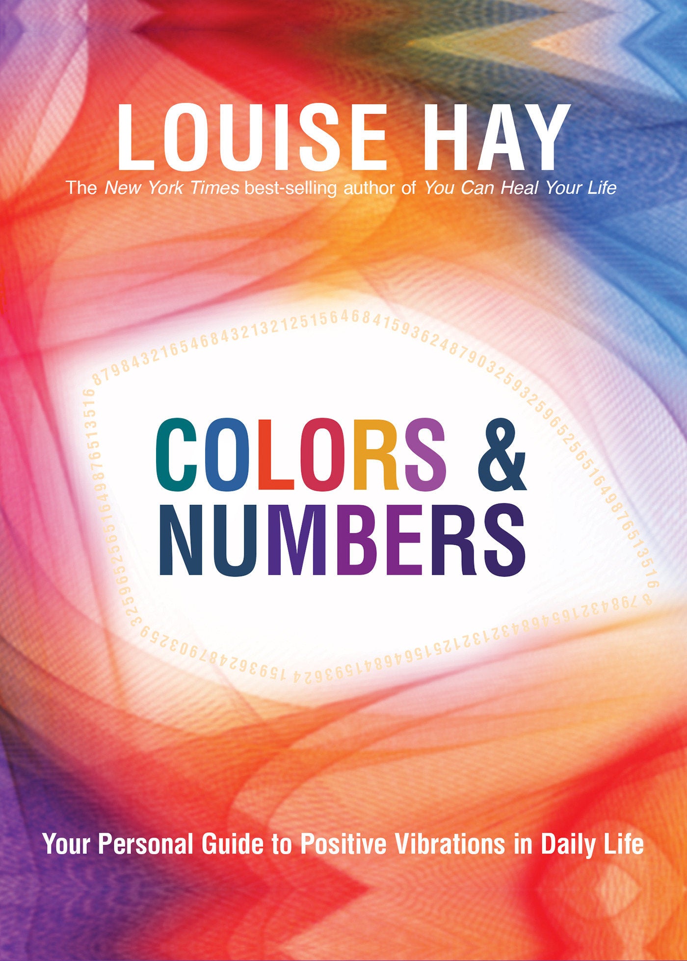 Colors & Numbers - Your Personal Guide to Positive Vibrations in Daily Life